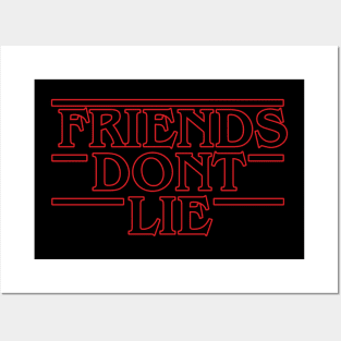 Friends dont lie Posters and Art